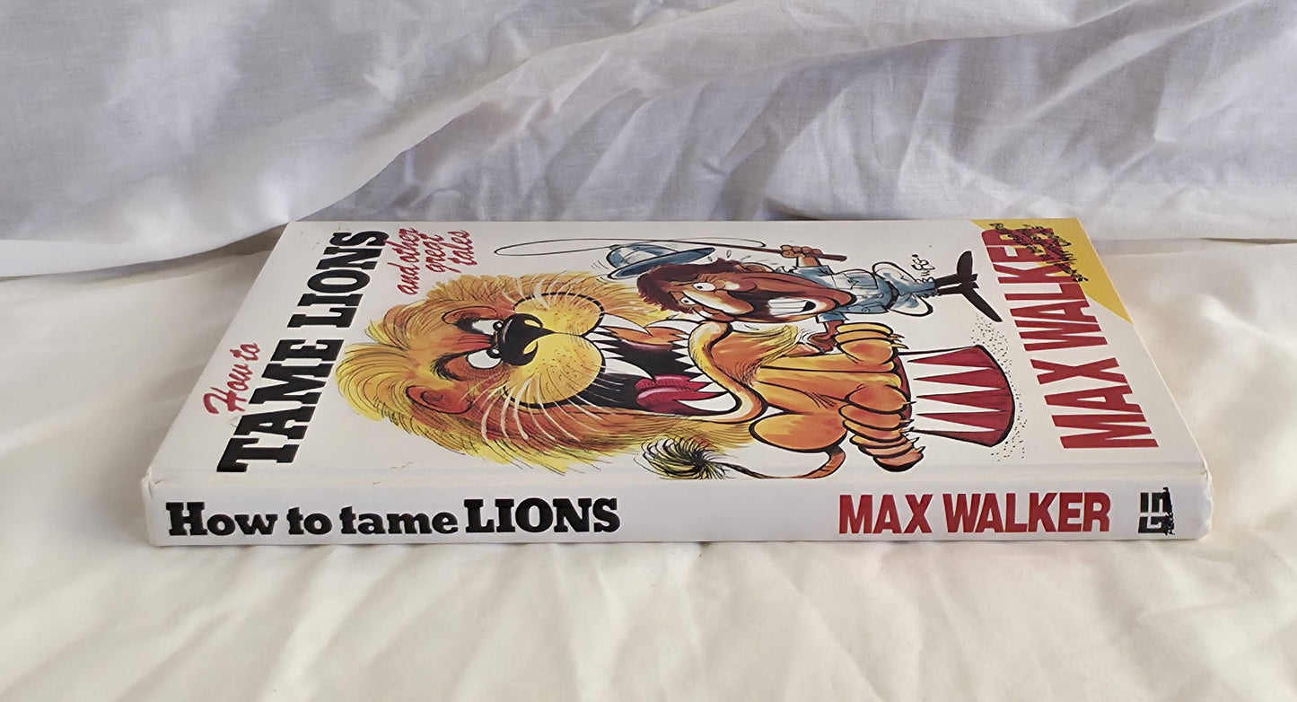 How to Tame Lions by Max Walker