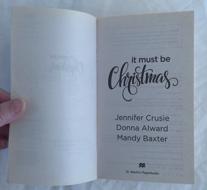 It Must Be Christmas by Jennifer Crusie, Donna Alward and Mandy Baxter