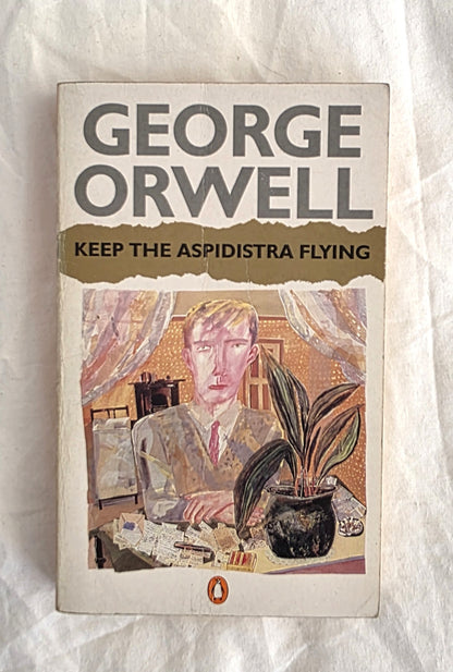 Keep the Aspidistra Flying by George Orwell
