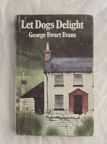 Book cover of 'Let Dogs Delight' by George Ewart Evans with a house illustration on a white background