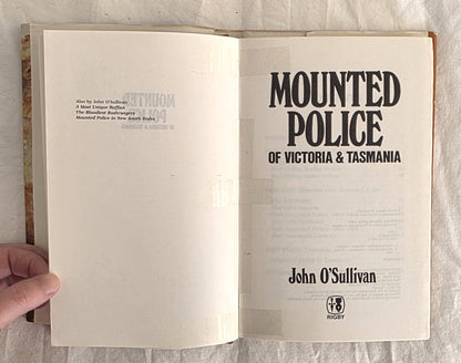 Mounted Police Of Victoria & Tasmania by John O’Sullivan
