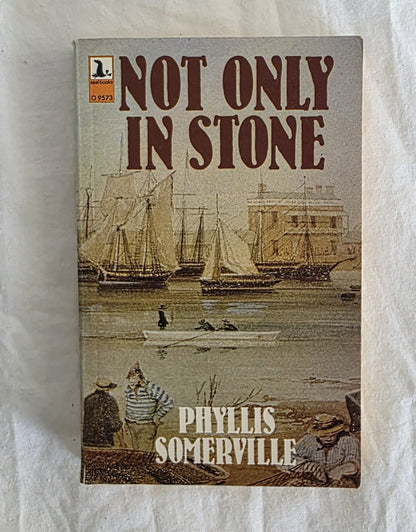 Book cover of 'Not Only In Stone' by Phyllis Somerville with vintage ship illustration on a textured background