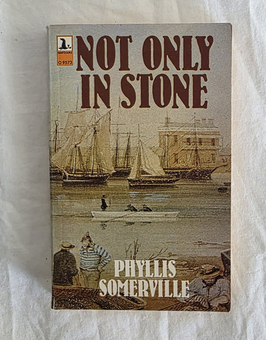 Book cover of 'Not Only In Stone' by Phyllis Somerville with vintage ship illustration on a textured background