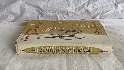 Ourselves Writ Strange by Alan Marshall