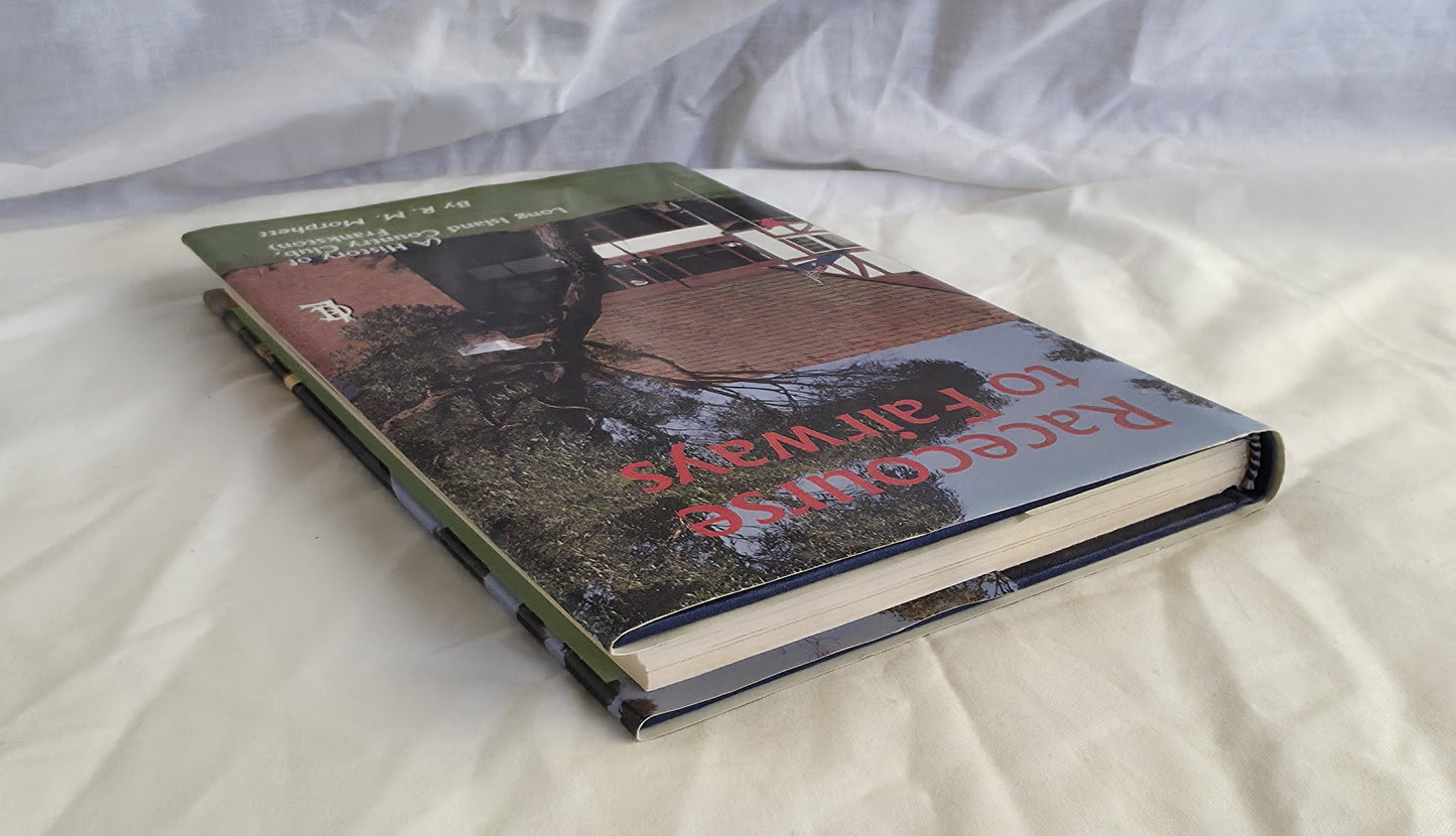 Racecourse to Fairways by R. M. Morphett