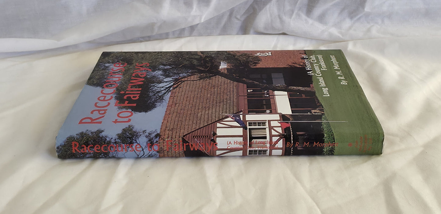 Racecourse to Fairways by R. M. Morphett