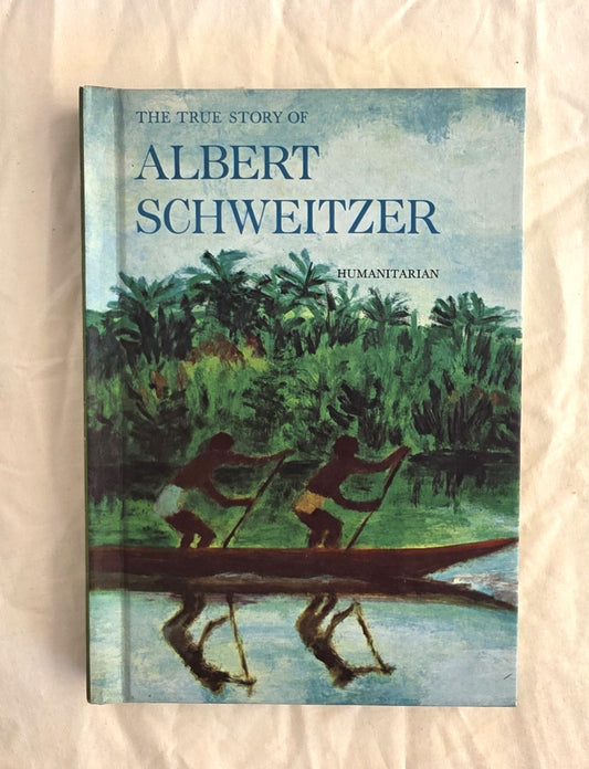 Book cover of 'The True Story of Albert Schweitzer' with a tropical scene on the cover.