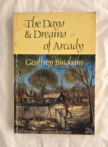 Book cover of 'The Days & Dreams of Arcady' by Geoffrey Bingham on a textured beige background