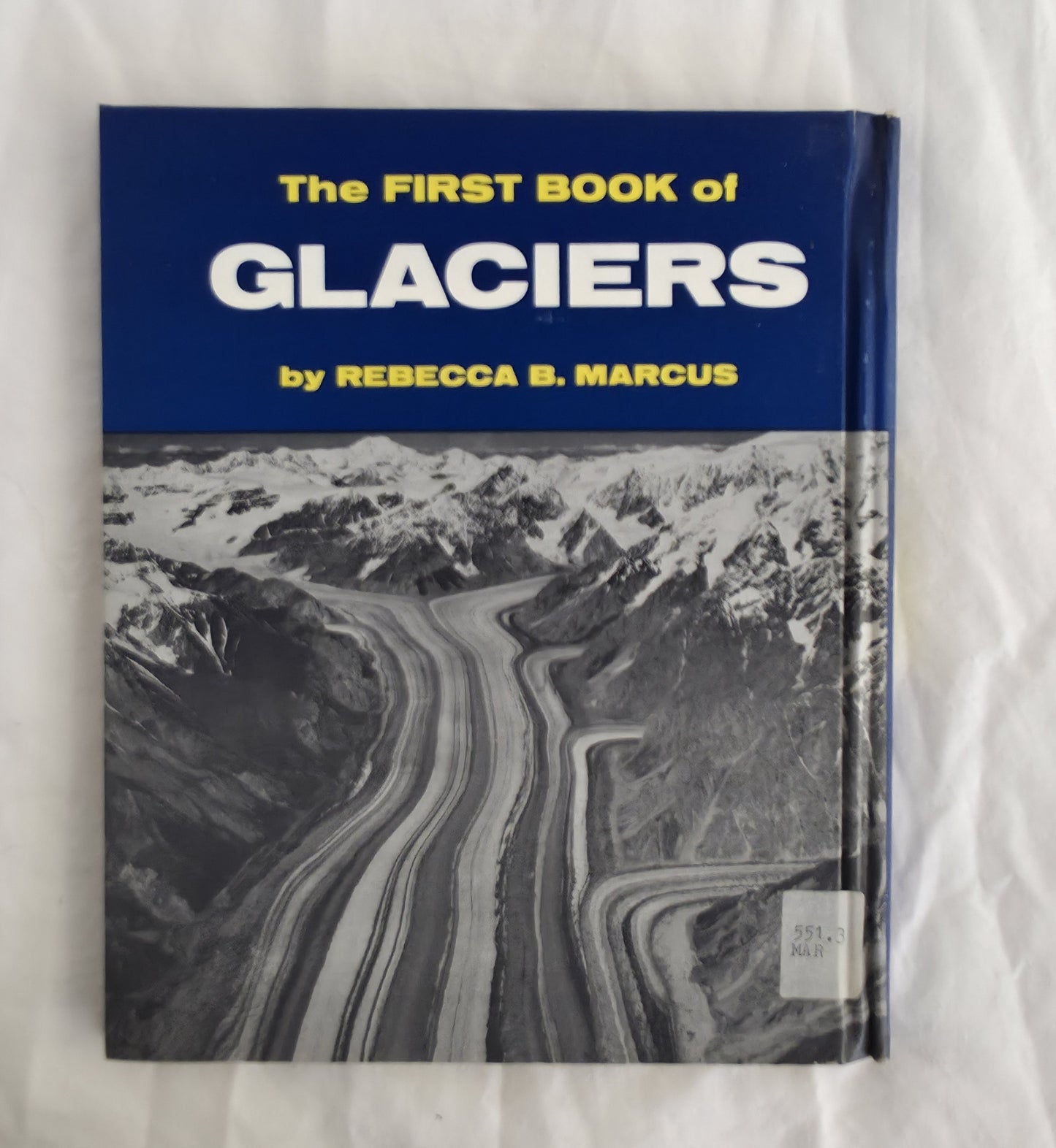 The First Book of Glaciers by Rebecca B. Marcus