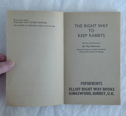 The Right Way to Keep Rabbits by Roy Robinson