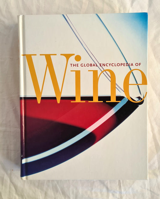 The Global Encyclopedia of Wine

Edited by Peter Forrestal