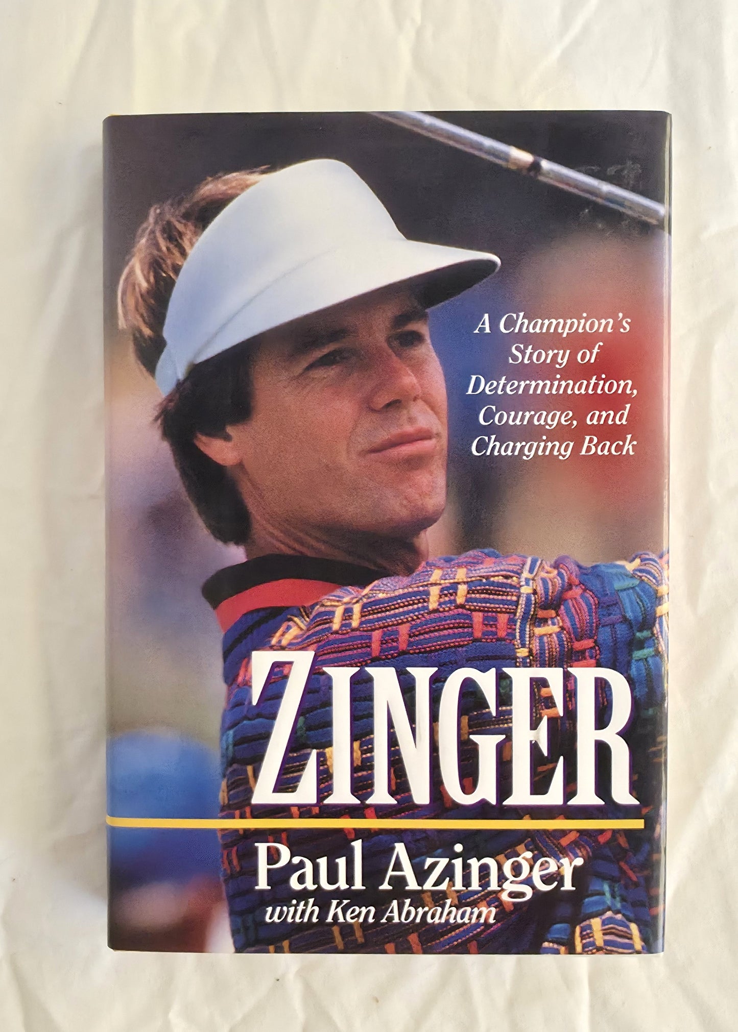 Zinger
A Champion’s Story of Determination, Courage, and Charging Back
by Paul Azinger with Ken Abraham