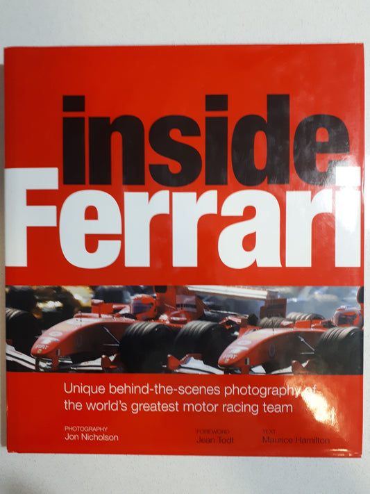 Inside Ferrari  Photography by Jon Nicholson, Text by Maurice Hamilton