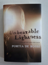 Load image into Gallery viewer, Unbearable Lightness   A Story of Loss and Gain  by Portia De Rossi