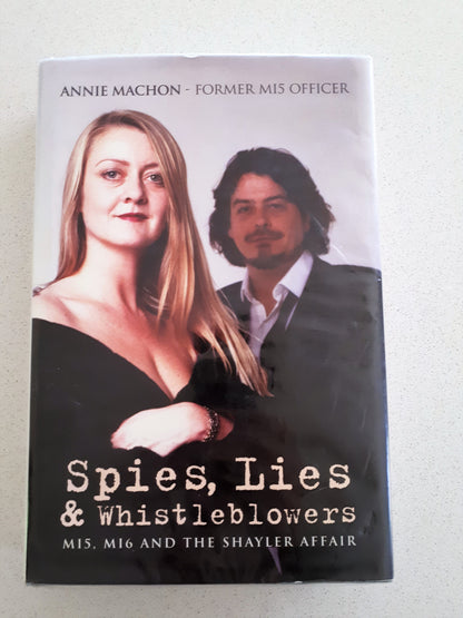 Spies, Lies & Whistleblowers - M15, M16 and the Shayler Affair by Annie Machon