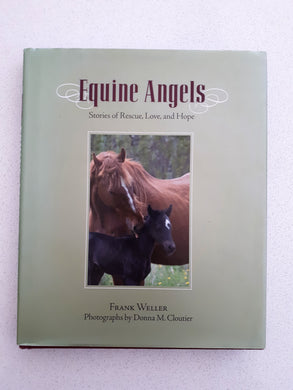 Equine Angels - Stories of Rescue, Love, and Hope by Frank Weller