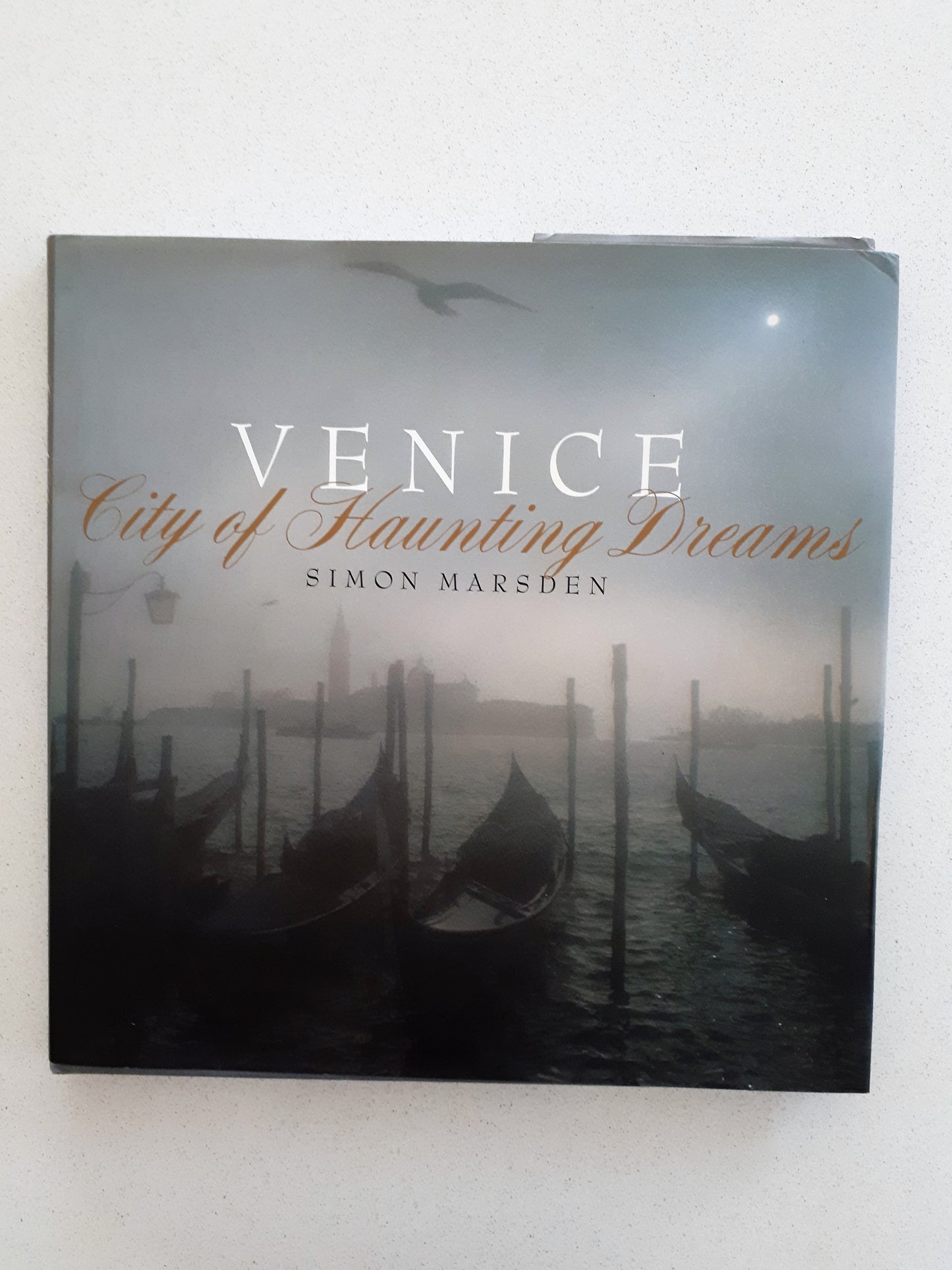 Venice: City of Haunting Dreams by Simon Marsden
