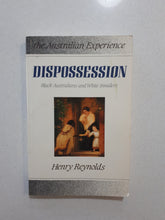 Load image into Gallery viewer, Dispossession - Black Australians and White Invaders by Henry Reynolds