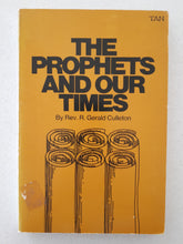 Load image into Gallery viewer, The Prophets And Our Times by Rev. R. Gerald Culleton