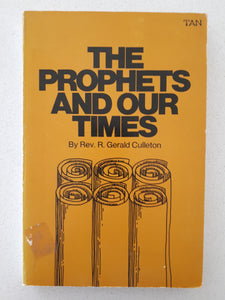 The Prophets And Our Times by Rev. R. Gerald Culleton