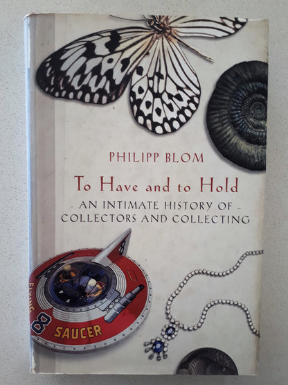 To Have and to Hold by Philipp Blom