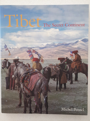 Tibet The Secret Continent by Michel Peissel