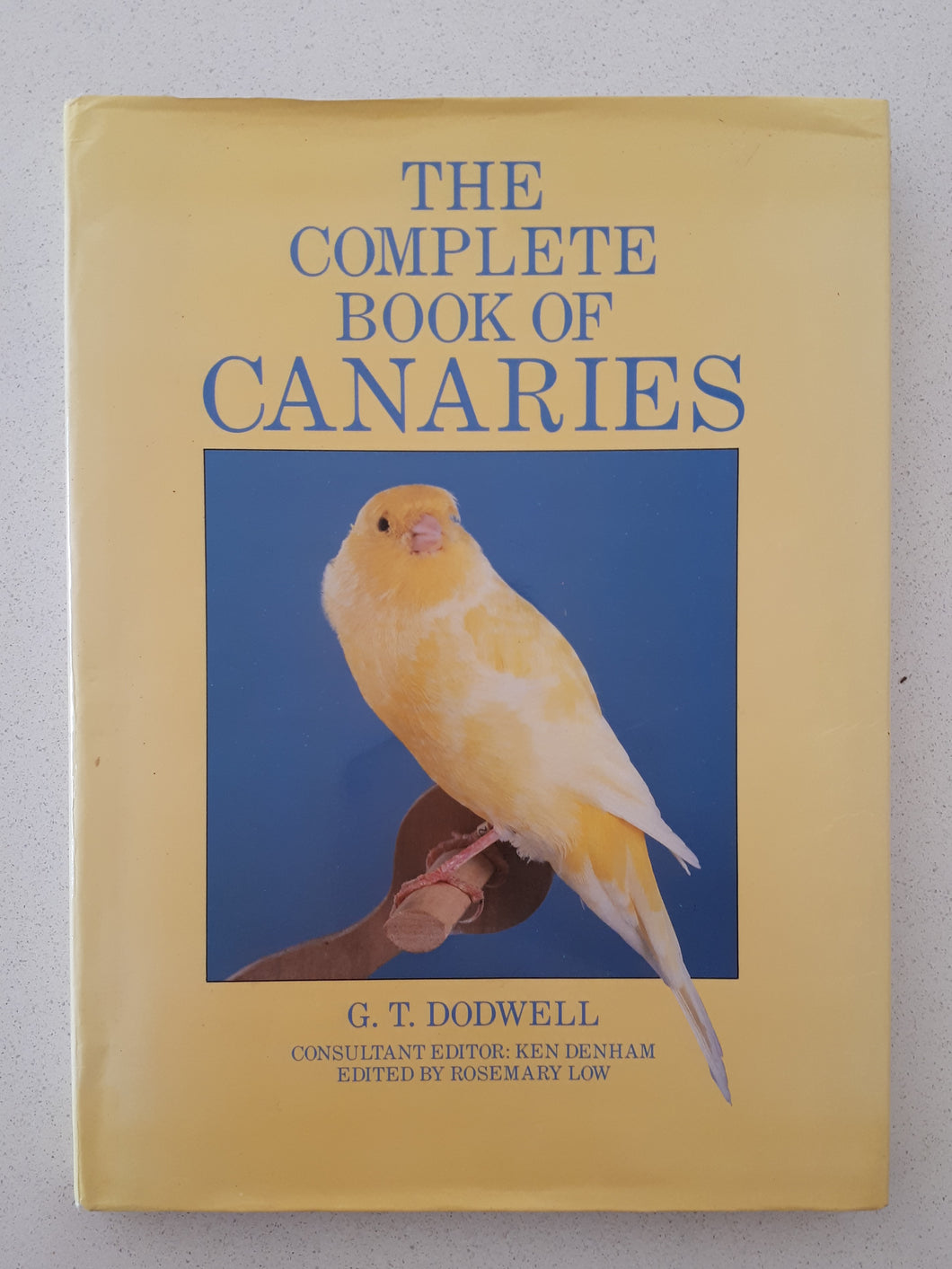The Complete Book of Canaries by G. T. Dodwell
