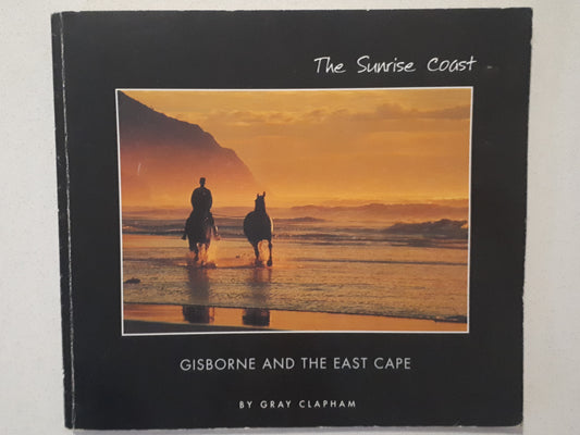 The Sunrise Coast   Gisborne And The East Cape  by Gray Clapham