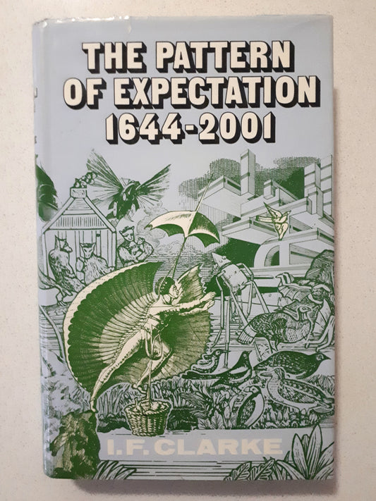 The Pattern of Expectation 1644-2001 by I. F. Clarke