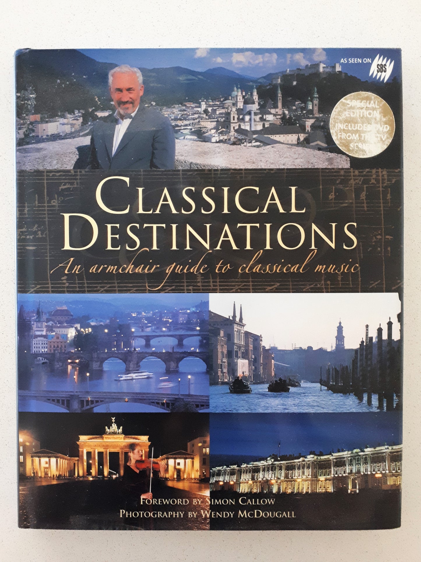 Classical Destinations by Simon Callow and Wendy McDougall (includes sample DVD)