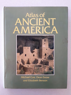 Atlas of Ancient America by Michael Coe, Dean Snow and Elizabeth Benson