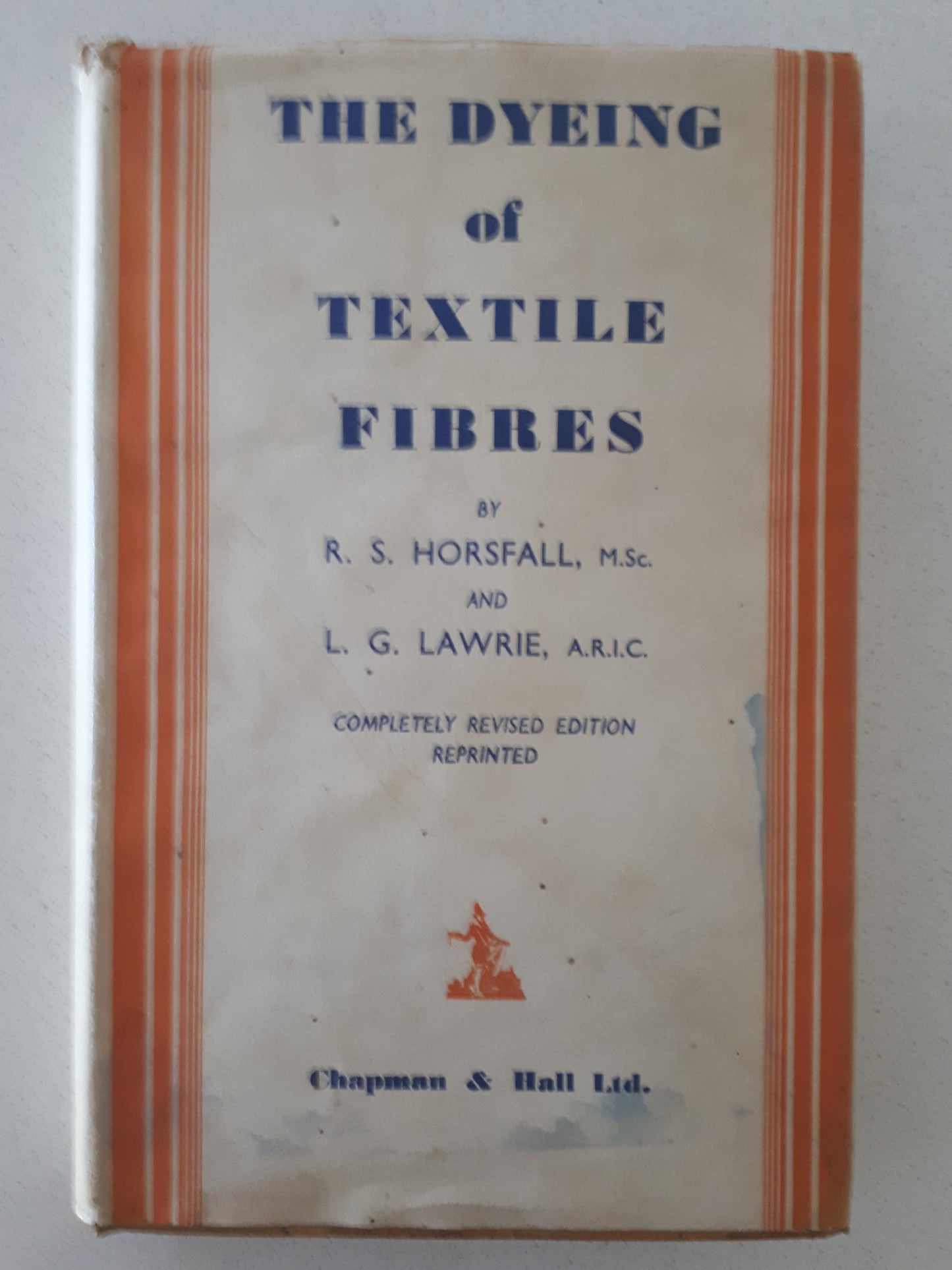 The Dyeing of Textile Fibres  by R. S. Horsfall and L. G. Lawrie