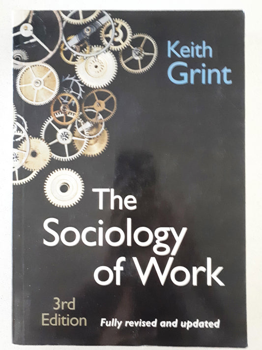 The Sociology of Work (3rd Edition) by Keith Grint
