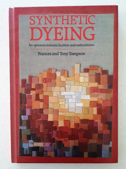 Synthetic Dyeing by Frances and Tony Tompson