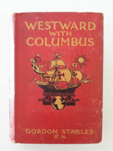 Load image into Gallery viewer, Westward With Columbus by Gordon Stables