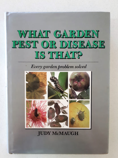 What Garden Pest Or Disease Is That? by Judy McMaugh