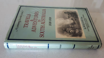 Travels & Adventures In South Australia 1836-1838 by W. H. Leigh
