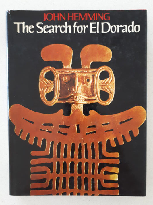 The Search for El Dorado by John Hemming
