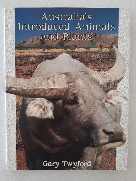 Australia's Introduced Animals and Plants by Gary Twyford