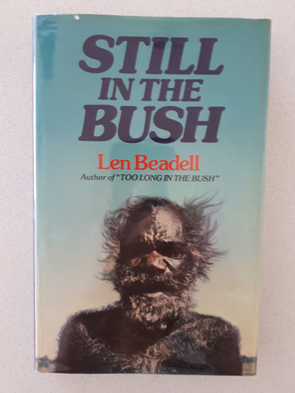 Still In The Bush by Len Beadell
