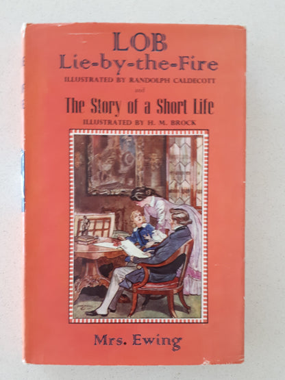 LOB Lie-by-the-fire and The Story Of A Short Life by Mrs Ewing