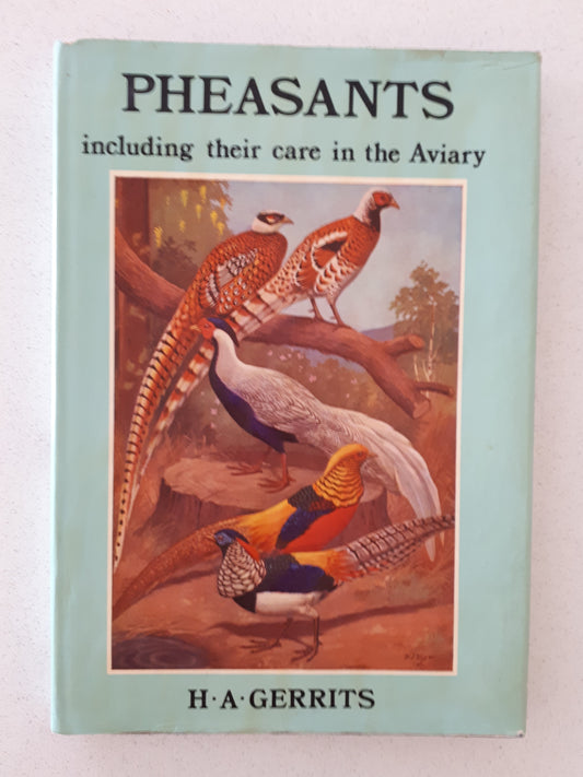 Pheasants Including Their Care in the Aviary by H. A. Gerrits