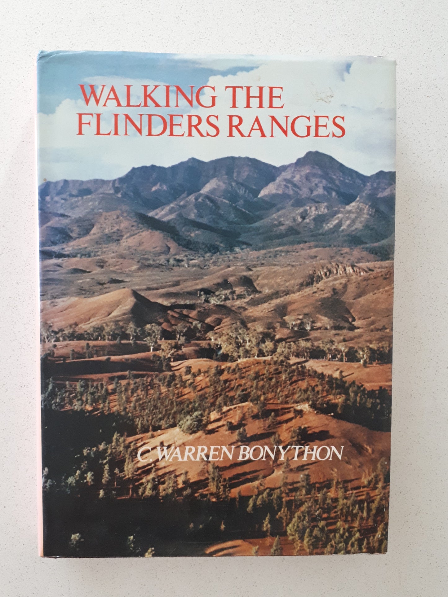 Walking The Flinders Ranges by C. Warren Bonython