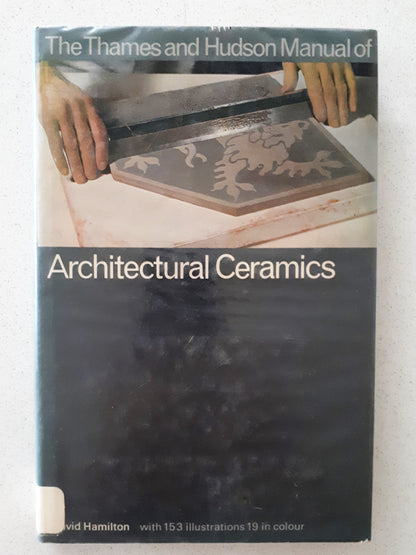The Thames and Hudson Manual of Architectural Ceramics by David Hamilton