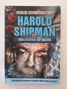 Crime Investigated Harold Shipman The Doctor Of Death by Mel Plehov