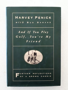 And If You Play Golf, You're My Friend by Harvey Penick