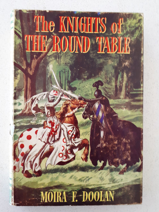 The Knights of the Round Table Retold by Moira F. Doolan