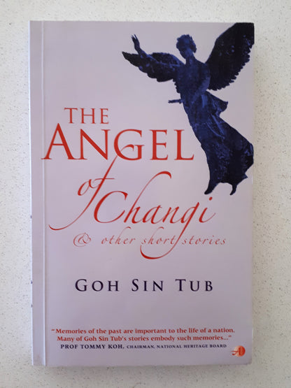 The Angel of Changi & other short stories by Goh Sin Tub