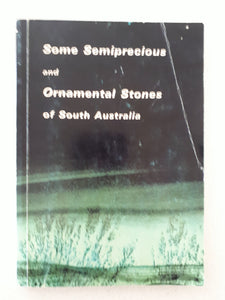 Some Semiprecious and Ornamental Stones of South Australia by Dept. Mines and Energy