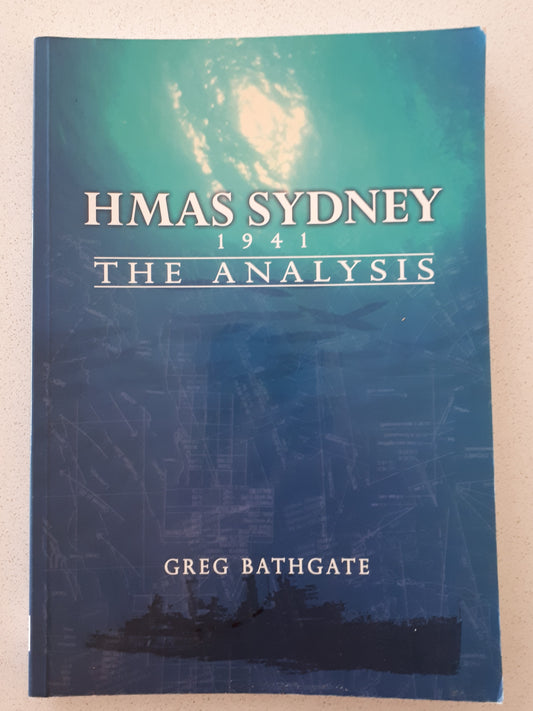 HMAS Sydney 1941 The Analysis by Greg Bathgate